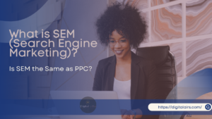 What is SEM- Search Engine Marketing?