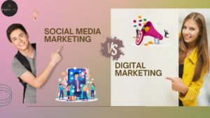 Social Media marketing vs Digital Marketing